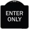 Signmission Parking Lot Enter Only Heavy-Gauge Aluminum Architectural Sign, 18" x 18", BS-1818-23428 A-DES-BS-1818-23428 - alternate 1